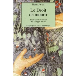 Hans Jonas - Le Droit de mourir