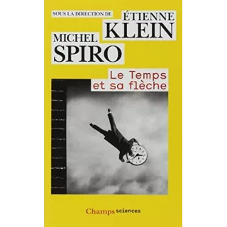 Etienne Klein  - LE TEMPS ET SA FLECHE