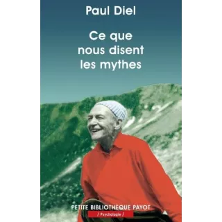 Paul Diel  - Ce que nous disent les mythes