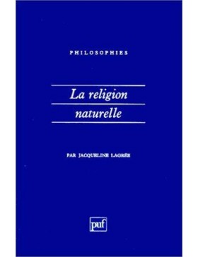 Jacqueline Lagrée - La religion naturelle