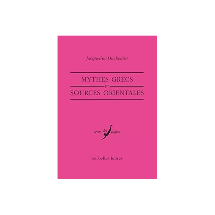 Jacqueline Duchemin - Mythes grecs et sources orientales