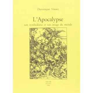 Dominique Viseux - L'Apocalypse. Son symbolisme et son image du monde