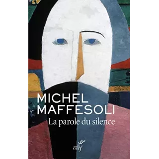 Michel Maffesoli - La parole du silence