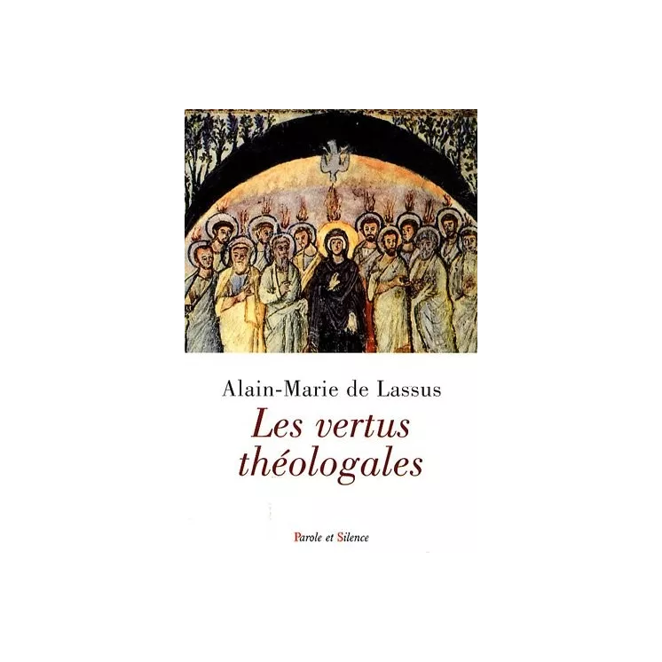 Alain Marie de Lassus - Les vertus théologales