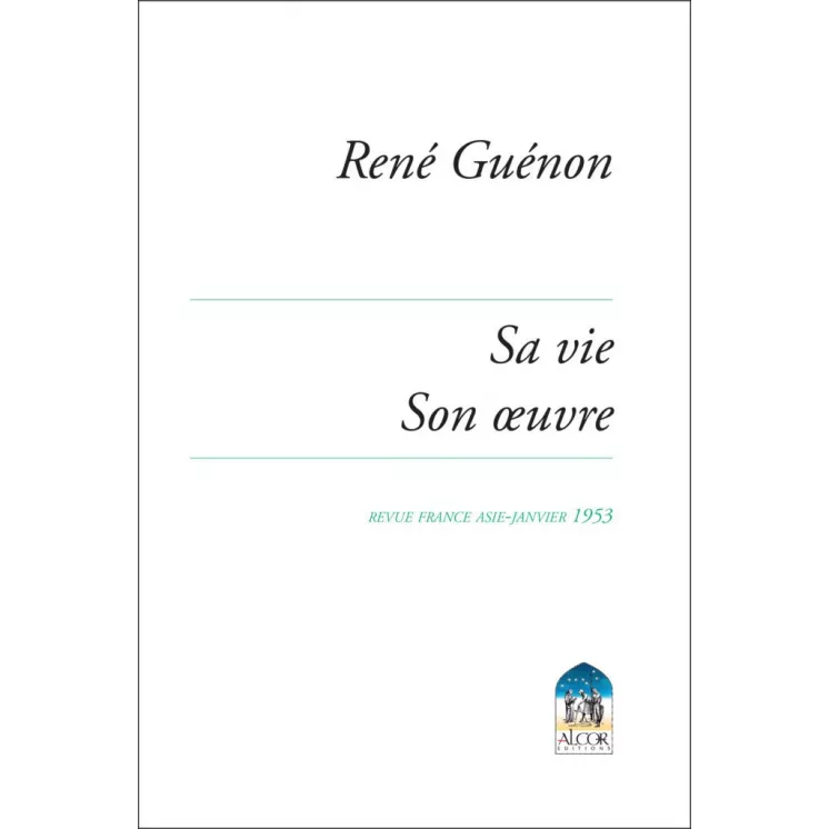 Collectif - René GUENON Sa vie, son œuvre