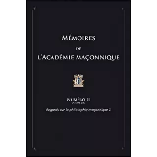 Collectif - Mémoires de l'académie maçonnique 3 Regards sur la philosophie maçonnique 2