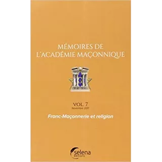 Collectif - Mémoires de l'académie maçonnique 7 FM et religion