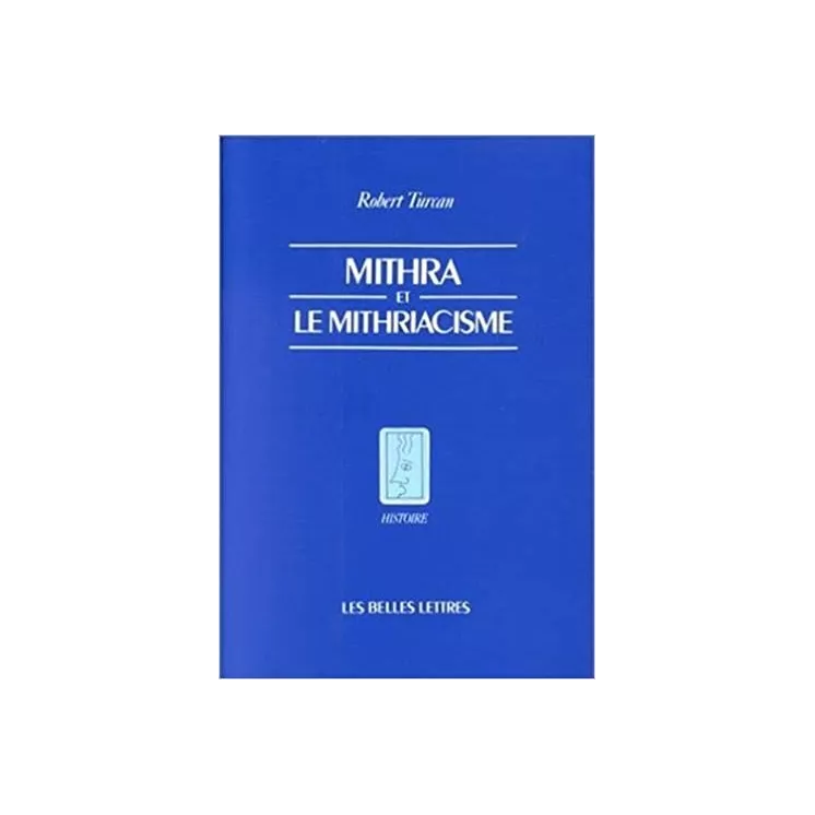 Robert Turcan - Mithra et le Mithriacisme