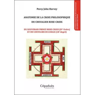 Percy John Harvey - Anatomie de la croix philosophique du chevalier rose-croix