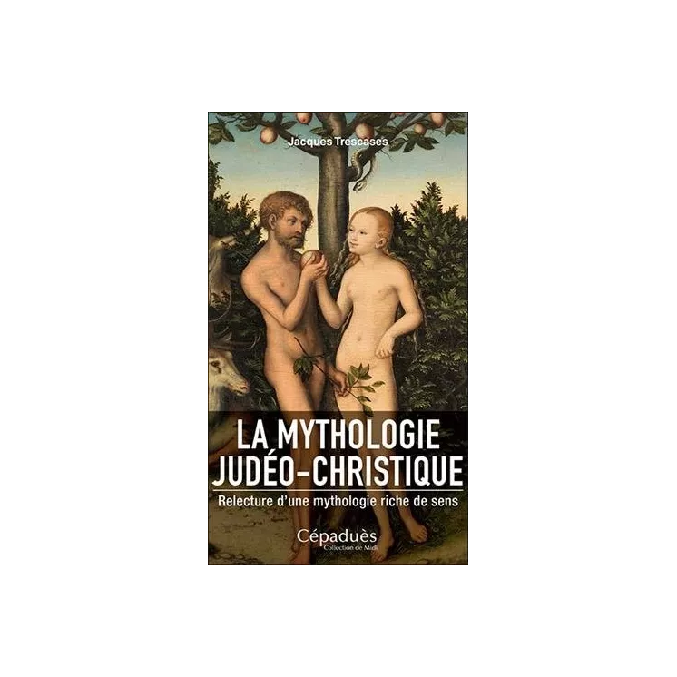 Jacques Trescases - La Mythologie JudéoChristique