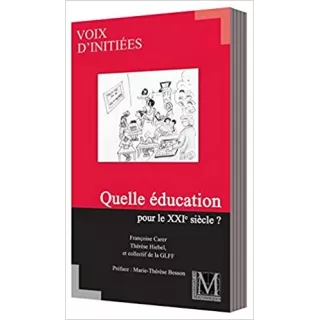 GLFF - Voix d’initiées num.11 Quelle éducation pour le XXIe siècle