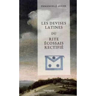 Emmanuelle Auger - Devises latines du Rite Écossais Rectifié