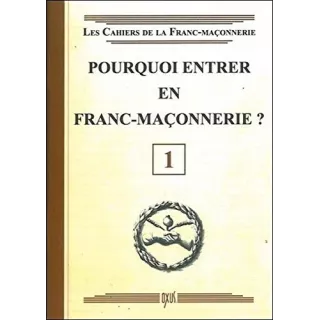 Collectif - 01 Pourquoi entrer en Franc-maçonnerie ?