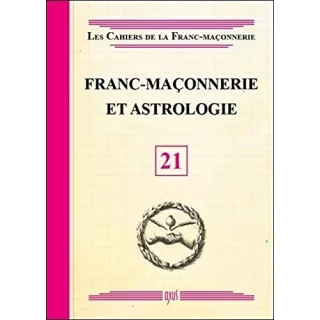 Collectif - 21 Franc-maçonnerie et Astrologie