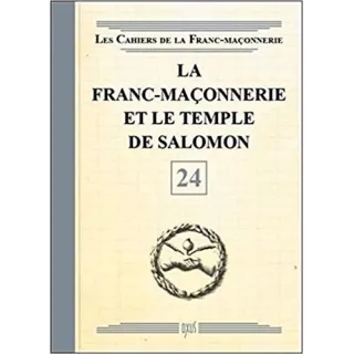 Collectif - 24 La Franc-maçonnerie et le Temple de Salomon