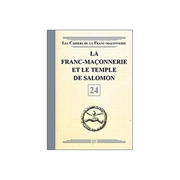 Collectif - 24 La Franc-maçonnerie et le Temple de Salomon