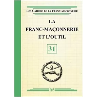 Collectif - 31 La Franc-maçonnerie et l'outil