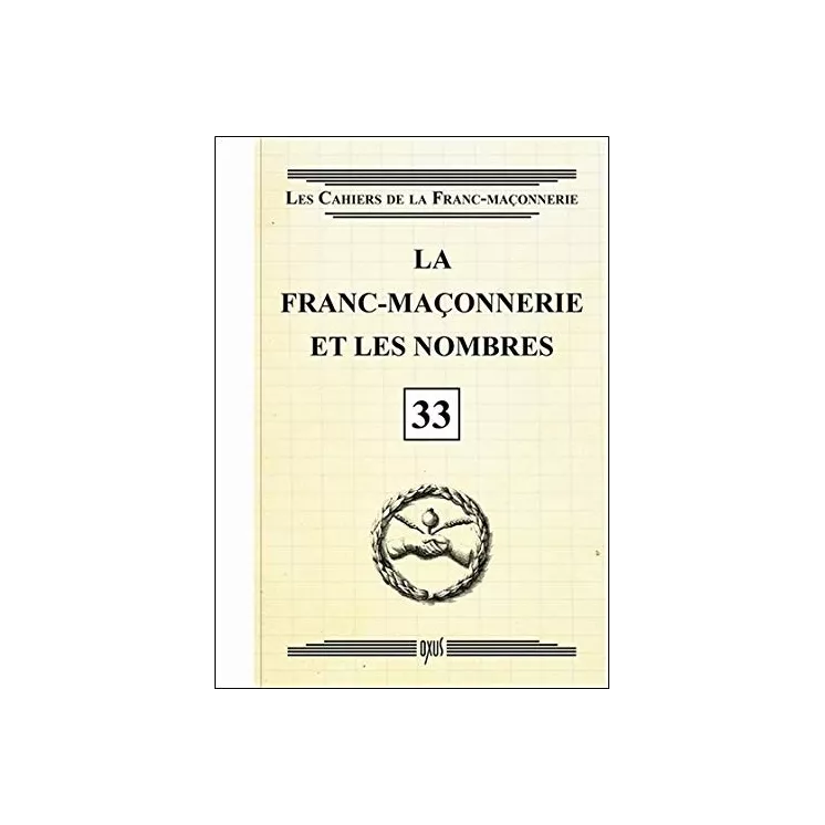 Collectif - 33 La Franc maçonnerie et les nombres