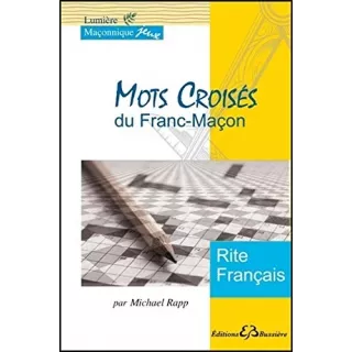 Michael Rapp - Mots croisés du franc-maçon. Rite français