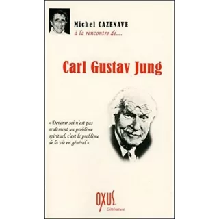 Michel Cazenave - A la rencontre de... Carl Gustav Jung