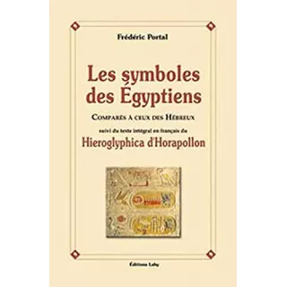 Frédéric Portal  - Les Symboles des Egyptiens comparés à ceux des hébreux