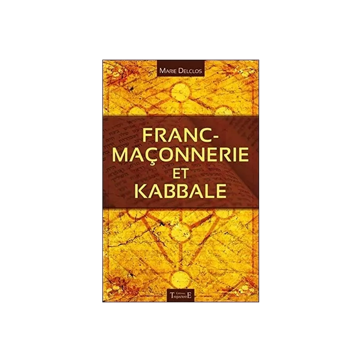 Marie Delclos   - Franc-maçonnerie et Kabbale