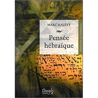 Marc Halévy - Pensée hébraïque