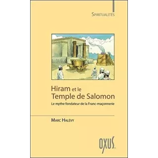 Marc Halévy - Hiram et le Temple de Salomon