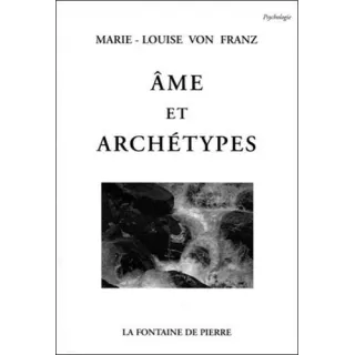 Marie Louise von Franz  - Âme et archétypes