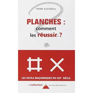 Pierre Audureau - Planches... Comment les réussir