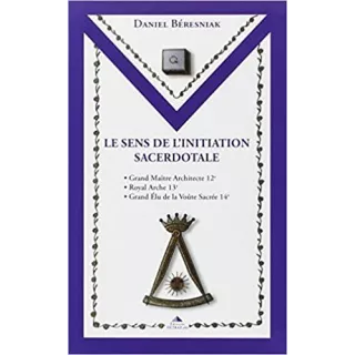 Daniel Béresniak - 14 Le sens de l'initiation sacerdotale