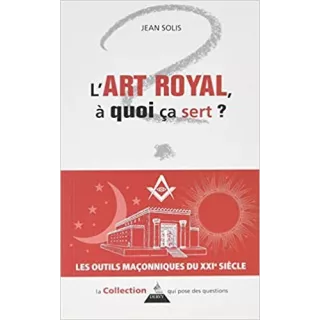 Jean Solis - L'art royal, à quoi ça sert ?