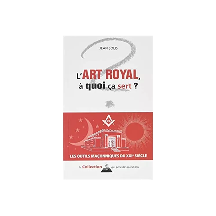 Jean Solis - L'art royal, à quoi ça sert ?