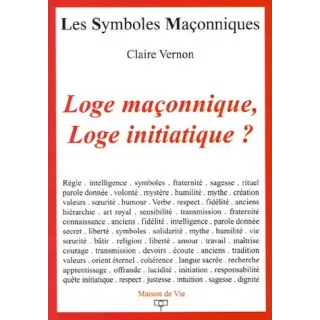 Claire Vernon - 14 Loge maçonnique, Loge initiatique ?