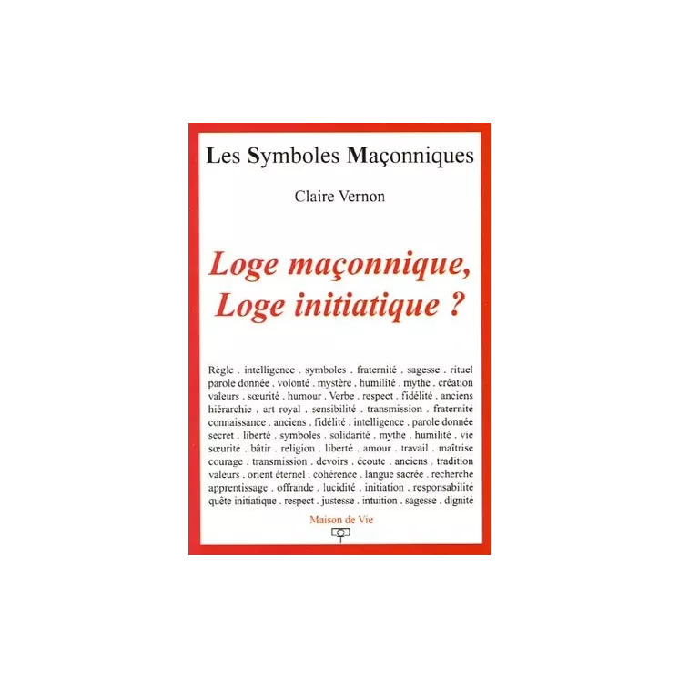 Claire Vernon - 14 Loge maçonnique, Loge initiatique ?