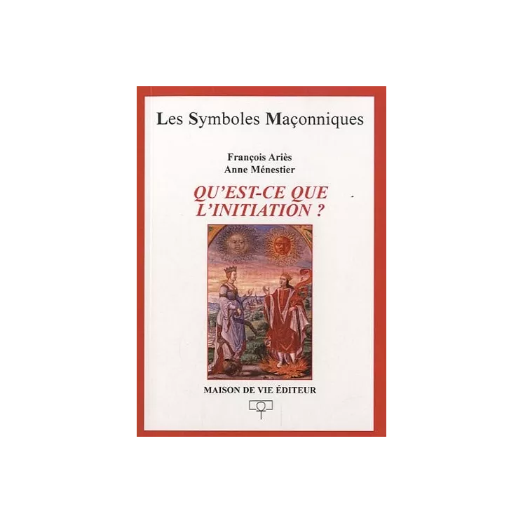 François Ariès, Anne Ménestier - 39 Qu'est ce que l'initiation ?