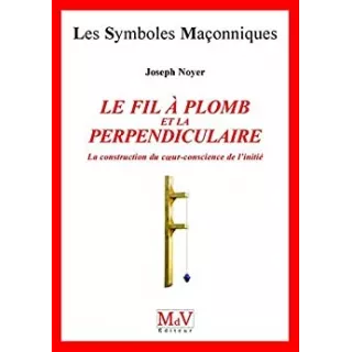 Joseph Noyer - 18 Le Fil à plomb et la perpendiculaire