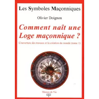 Olivier Doignon - 15 Comment naît une Loge maçonnique ? (T1)