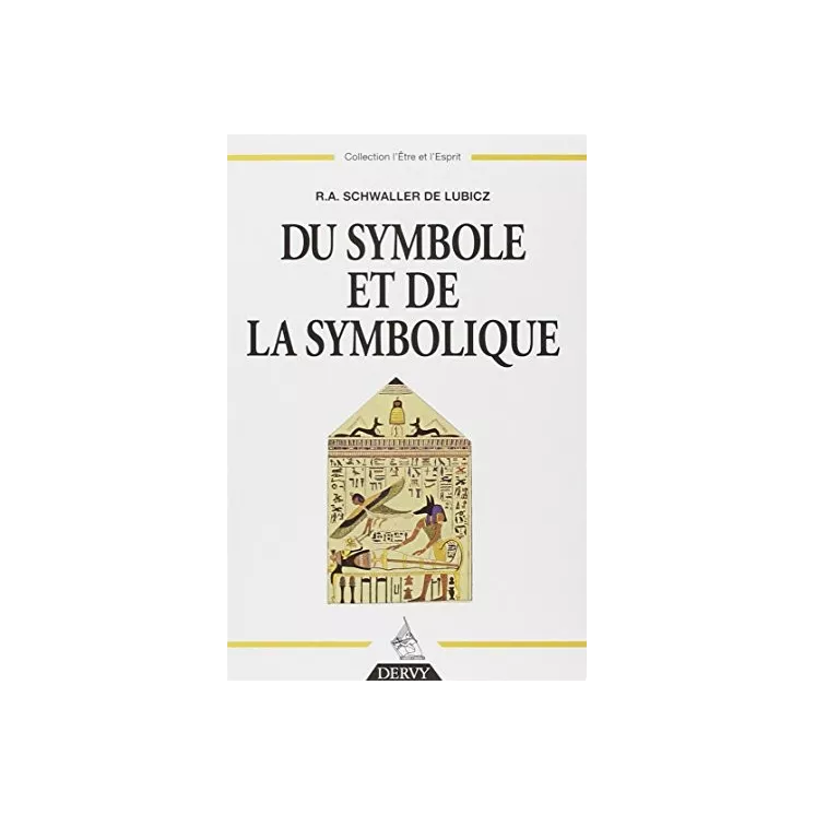 René Adolphe SCHWALLER DE LUBICZ - DU SYMBOLE ET DE LA SYMBOLIQUE