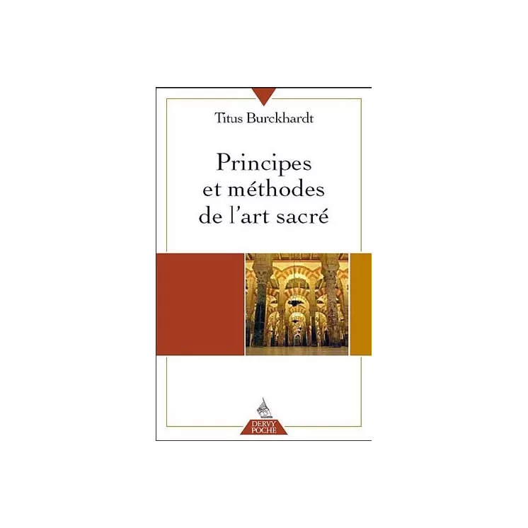 Titus BURCKHARDT  - Principes et méthodes de l'Art sacré