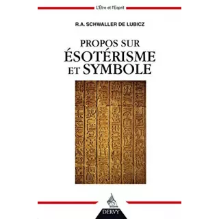 René Adolphe SCHWALLER DE LUBICZ - PROPOS SUR ÉSOTÉRISME ET SYMBOLE