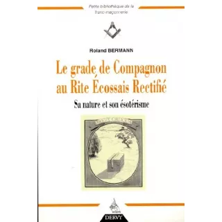 Roland BERMANN  - Le grade de Compagnon au Rite Ecossais Rectifié