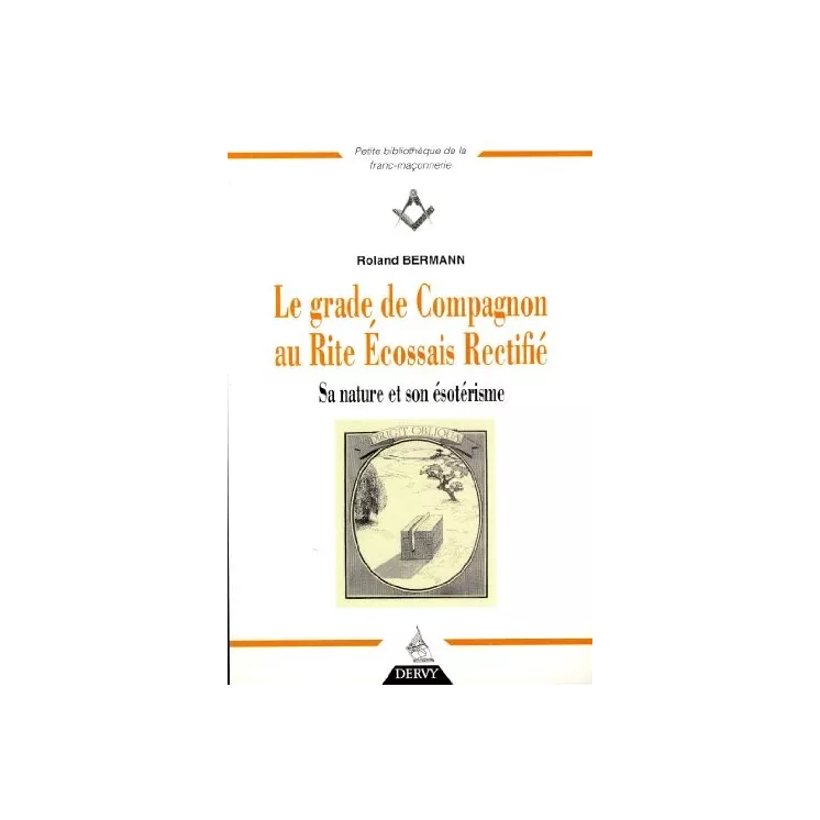 Roland BERMANN  - Le grade de Compagnon au Rite Ecossais Rectifié