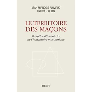 Jean François Pluviaud, Patrice Corbin - Le territoire des maçons