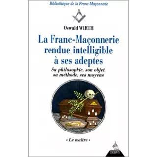 Oswald Wirth - La Franc-maçonnerie rendue intelligible à ses adeptes, Le Maître