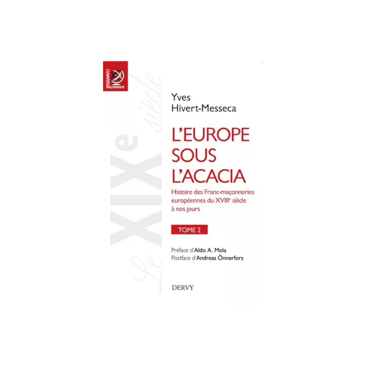 Yves Hivert Messeca - L’Europe sous l’Acacia. tome 2 Le XIXe siècle