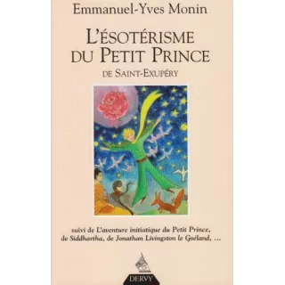 Emmanuel Yves Monin - L'ésotérisme du Petit Prince