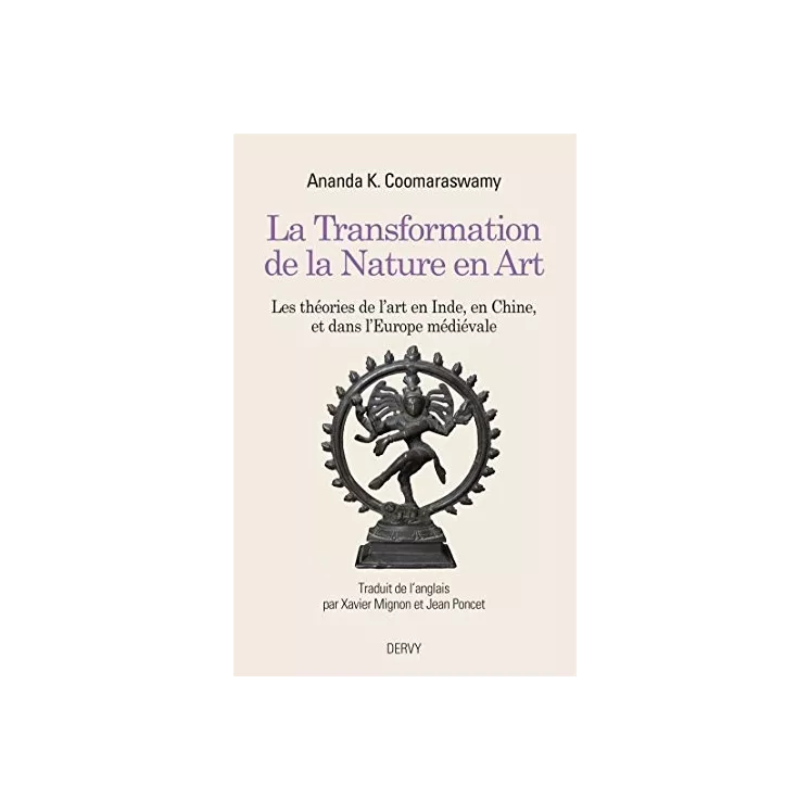 Ananda Coomaraswamy - La transformation de la nature en Art