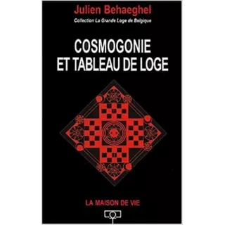 Julien Behaeghel  - Cosmogonie et Tableau de Loge