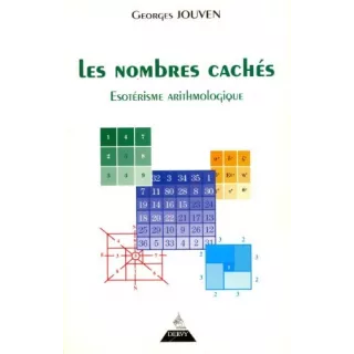 Georges Jouven - Les nombres cachés : Esotérisme arithmologique